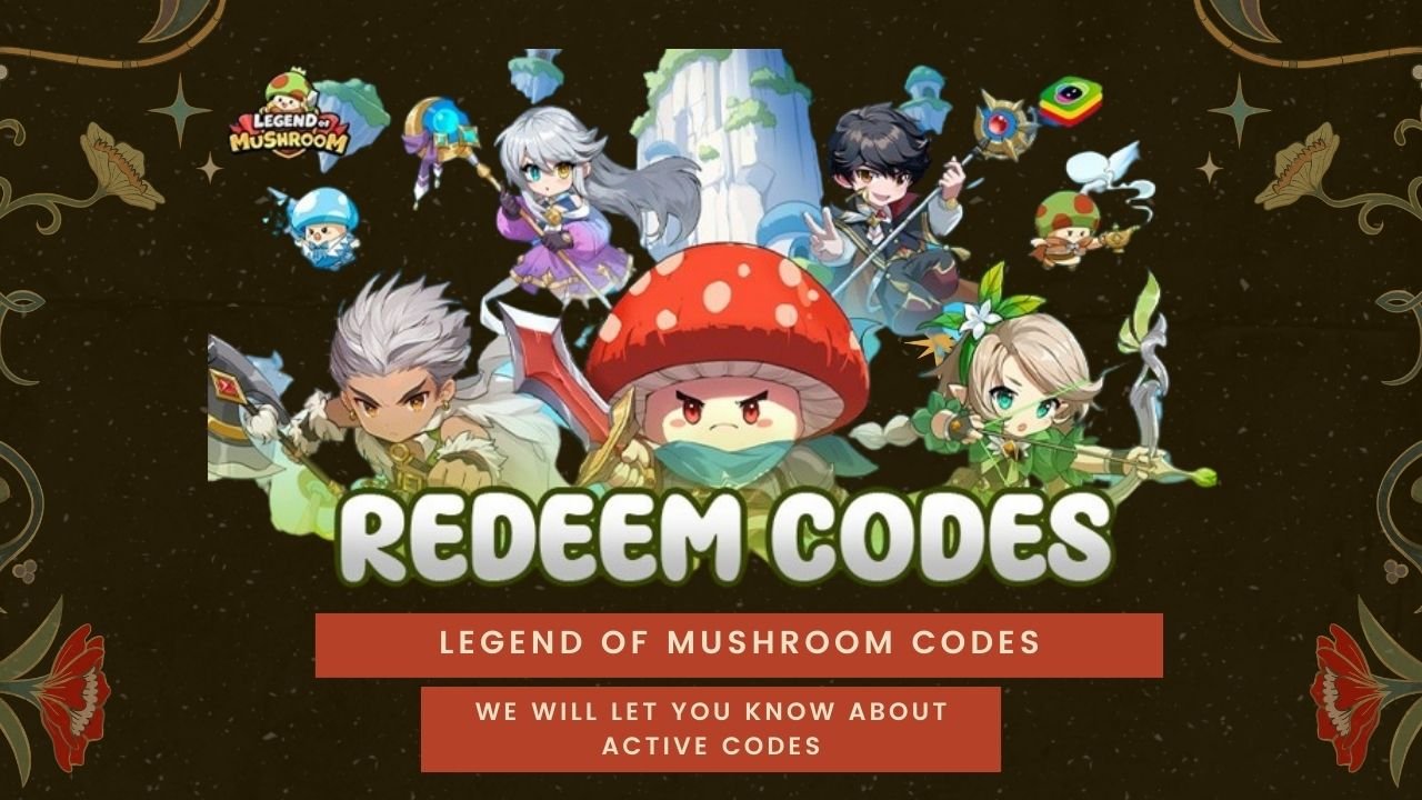 Legend of Mushroom codes: We will let you know about active codes