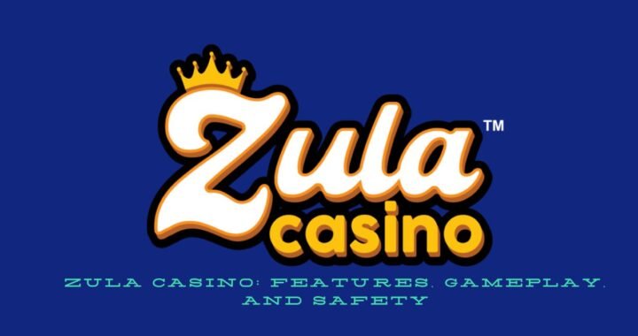 Zula Casino: Features, Gameplay, and Safety