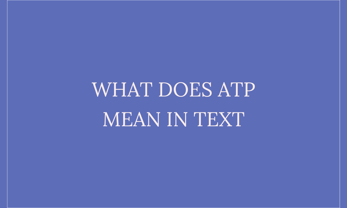 what does atp mean in text